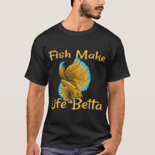 Fische machen das Leben besser (3) T-Shirt
