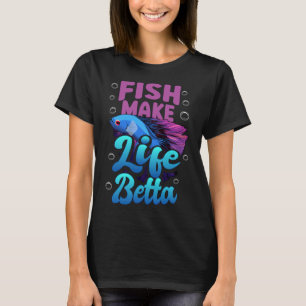 Fische machen das Leben Betta Blue Betta Quote T-Shirt