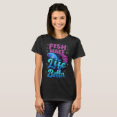 Fische machen das Leben Betta Blue Betta Quote T-Shirt (Vorne ganz)