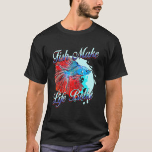 Fische machen das Leben Betta Splendens Aquarium F T-Shirt