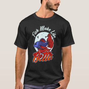 Fische machen das Leben für einen Fischliebhaber b T-Shirt