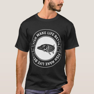 Fische machen das Leben schöner - Fische machen da T-Shirt