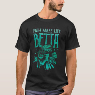 Fische machen das Leben schöner T-Shirt