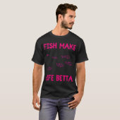 Fische machen das Leben schöner T-Shirt (Vorne ganz)
