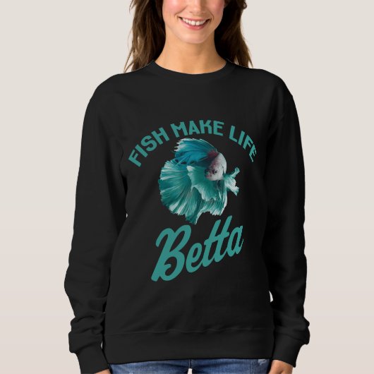 Fische machen Leben Betta Geschenk Sweatshirt (Vorderseite)