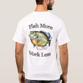 Fische mehr Panfische Arbeit weniger T-Shirt (Rückseite)