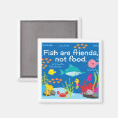 Fische sind Freunde, kein Nahrungsmagazin Magnet (Vorderseite/Rückseite)