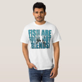 Fische sind Nahrung T-Shirt (Vorne ganz)
