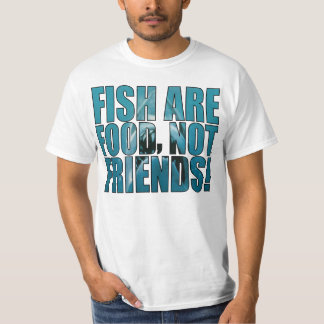 Fische sind Nahrung T-Shirt