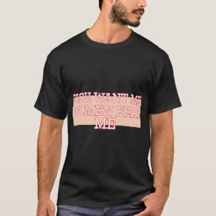 Fische wollen mich, Frauen fürchten mich. Ich asso T-Shirt