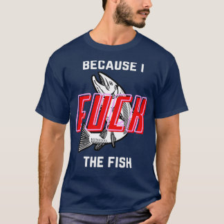 Fische Wollte mir Frauen Angst mich, weil ich fisc T-Shirt