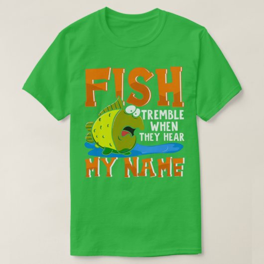 Fische zittern, wenn sie meinen Namen Funny Fisher T-Shirt (Design vorne)