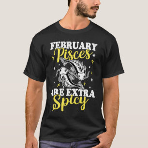 Fische Zodiac-Fische im Februar sind extra scharf T-Shirt