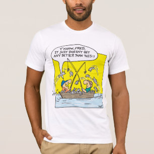 Fischen-Erhalten Sie irgendwie besser T-Shirt