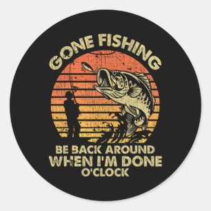 Fischen gegangen. Bin zurück, wenn ich fertig bin  Runder Aufkleber