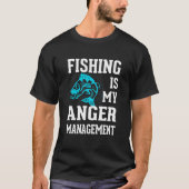 Fischen ist mein Ärger-Management-Spaß-T-Shirt T-Shirt (Vorderseite)