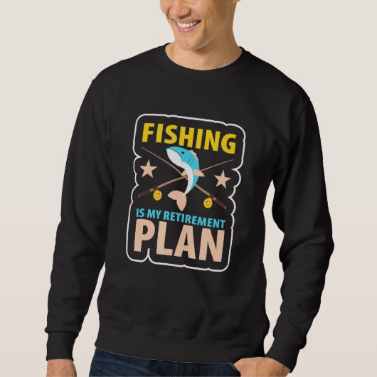 Fischen ist mein Ruhestandsplan für den Fischfang Sweatshirt (Vorderseite)