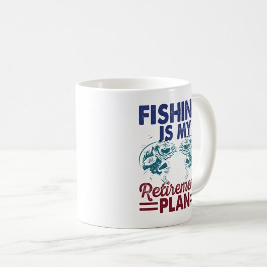 "Fischen ist meine Tasse des Ruhestandsplans (VorderseiteRechts)