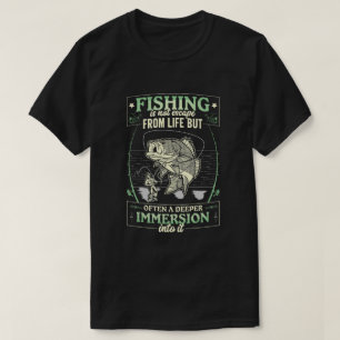Fischen ist nicht Flucht aus dem Leben T-Shirt