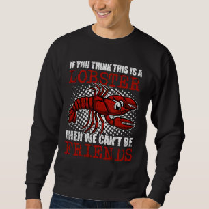 Fischen nicht Hummer Krautfisch Cajun Sweatshirt