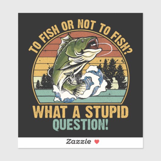 FISCHEN ODER NICHT FISCHEN AUFKLEBER (Blatt)