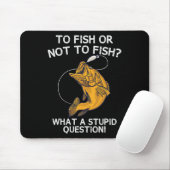 Fischen oder nicht fischen mousepad (Mit Mouse)