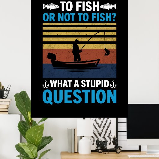 Fischen oder nicht fischen poster (Heimbüro)