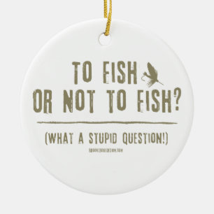 Fischen oder nicht fischen? Was für eine blöde F Keramik Ornament