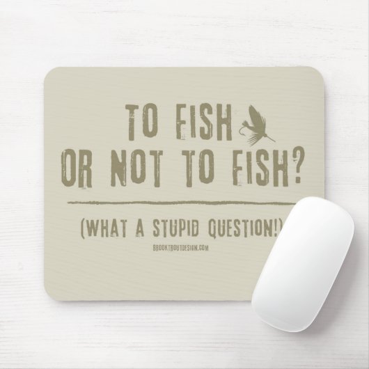 Fischen oder nicht fischen? Was für eine blöde Fra Mousepad (Mit Mouse)