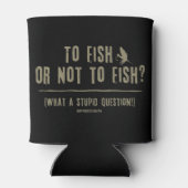 Fischen oder nicht fischen? Was für eine dumme Fra Dosenkühler (Rückseite)