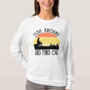 Fischen Sie herum und finden Sie es heraus T-Shirt