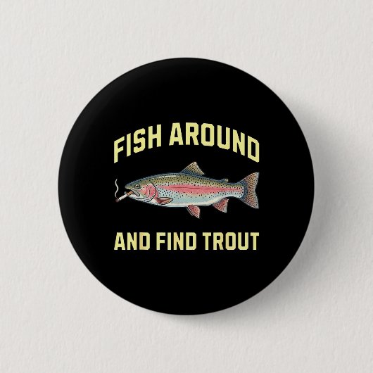 Fischen Sie herum und finden Sie Forellen lustige Button (Vorderseite)