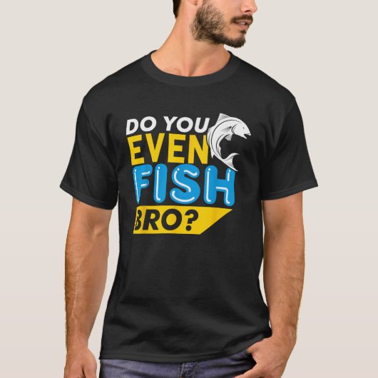Fischen Sie sogar Bro Funny Vaterson Familie? T-Shirt (Vorderseite)