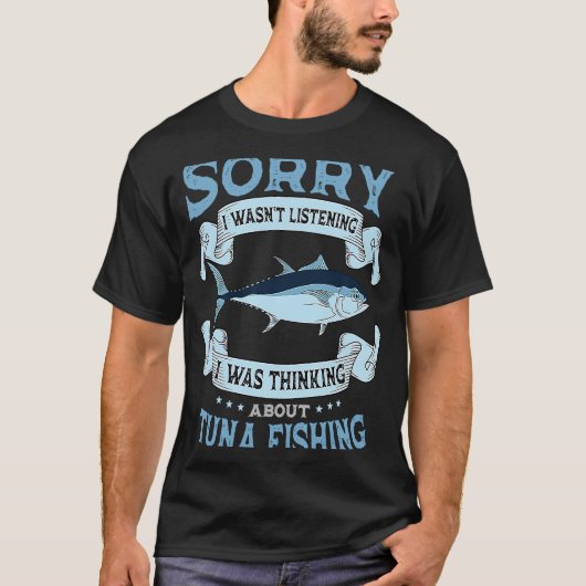 Fischen Thunfisch Angler Fischer Ich dachte T-Shirt (Vorderseite)