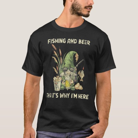 Fischen und Bier Deshalb bin ich hier T-Shirt (Vorderseite)