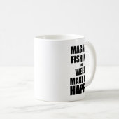 Fischen und Unkraut machen mich zu einem glücklich Kaffeetasse (VorderseiteRechts)