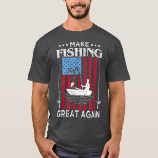 Fischen wieder großartig machen T-Shirt