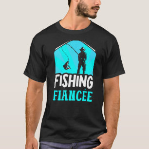 Fischende Verlobte Fisch Fischer Sprüche Fischer T-Shirt