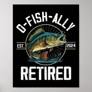 Fischer-Angler-Rentengeschenk O-fish-ally im Ruhes Poster