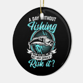 Fischer einen Tag ohne Fischen Keramik Ornament (Links)