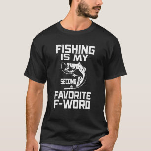 Fischer Fischen Ist Mein Zweites Lieblings F Wort T-Shirt