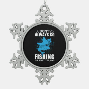 Fischer gehen nicht immer fischen schneeflocken Zinn-Ornament