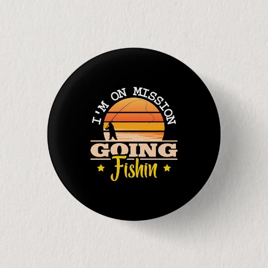 Fischer, ich bin auf der Mission, um zu fischen Button (Vorderseite)