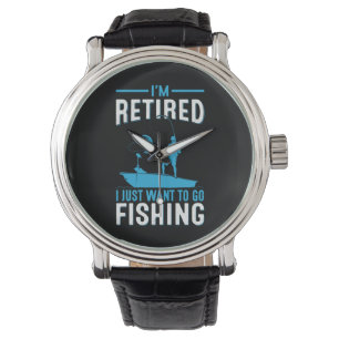 Fischer, ich bin müde, ich Wollte nur zum Angeln z Armbanduhr