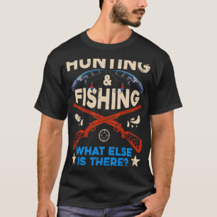Fischer und Jäger jagen und fischen, was sonst ist T-Shirt
