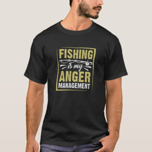 Fischerei Ärger Fischen verwalten T-Shirt