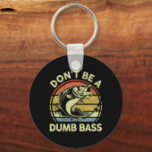 Fischerei - Dont be Dumb B Vater Schlüsselanhänger (Vorderseite)