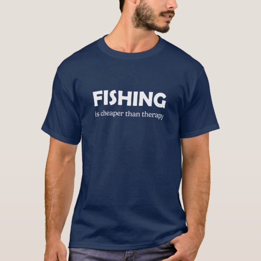 Fischerei ist billiger als Therapie T-Shirt (Vorderseite)