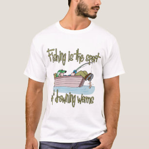 Fischerei ist der Sport ertrinkender Würmer T-Shirt