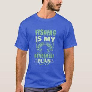 Fischerei ist mein Ruhestandsplan 265 T-Shirt